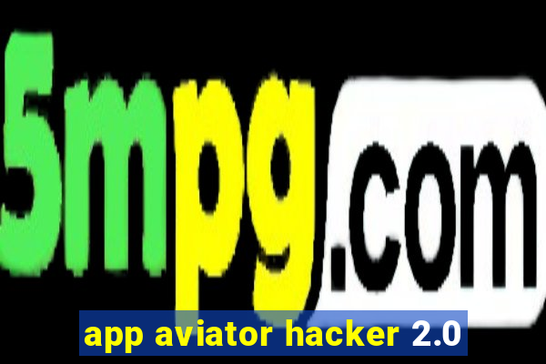 app aviator hacker 2.0